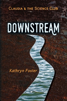 Paperback Downstream: Claudia and the Science Club Book One Book