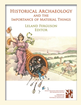 Paperback Historical Archaeology and the Importance of Material Things Book