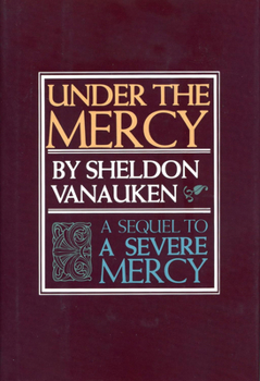 Paperback Under the Mercy: A Sequel to a Severe Mercy Book
