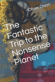 Paperback The Fantastic Trip to the Nonsense Planet Book