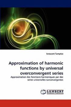 Paperback Approximation of harmonic functions by universal overconvergent series Book