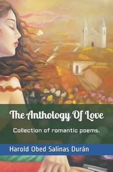 Paperback The Anthology Of Love: Collection of romantic poems Book