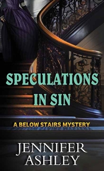 Speculations in Sin - Book #7 of the A Below Stairs Mystery