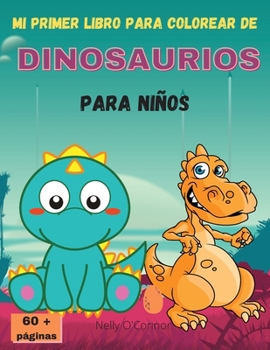 Mi Primer Libro Para Colorear de Dinosaurios Para Niños