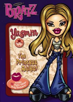 Paperback Yasmin: The Princess Rules (Bratz) Book