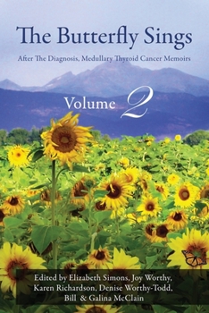 Paperback The Butterfly Sings: After The Diagnosis, Medullary Thyroid Cancer Memoirs Book