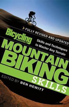 Paperback Bicycling Magazine's Mountain Biking Skills: Skills and Techniques to Master Any Terrain Book