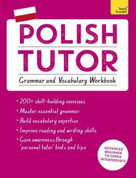 Paperback Polish Tutor: Grammar and Vocabulary Workbook (Learn Polish with Teach Yourself): Advanced Beginner to Upper Intermediate Course Book