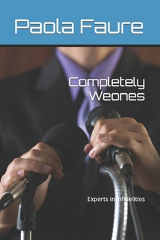 Paperback Completely Weones: Experts in Infidelities Book