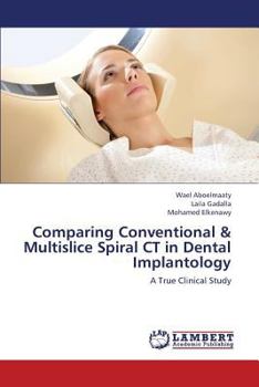 Paperback Comparing Conventional & Multislice Spiral CT in Dental Implantology Book