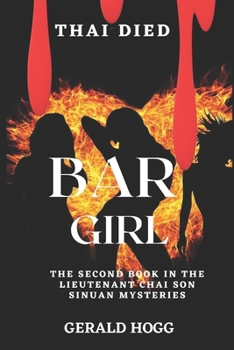 Paperback Thai Died...Bar Girl: The second book in the Lieutenant Chai Son Sinuan mystery's Book
