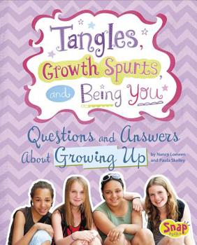 Hardcover Tangles, Growth Spurts, and Being You: Questions and Answers about Growing Up Book