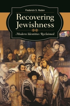 Hardcover Recovering Jewishness: Modern Identities Reclaimed Book