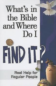 What's in the Bible and Where Do I Find It?