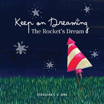 Paperback Keep on Dreaming: The Rocket’s Dream Book