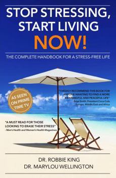 Paperback Stop Stressing, Start Living Now! - The Complete Handbook for a Stress-Free Life Book