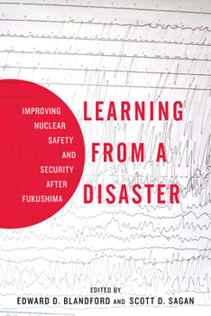 Paperback Learning from a Disaster: Improving Nuclear Safety and Security After Fukushima Book