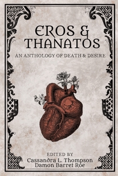 Paperback Eros & Thanatos: An Anthology of Death & Desire Book