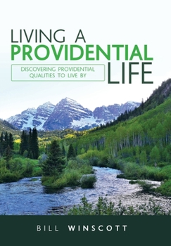 Hardcover Living a Providential Life: Discovering Providential Qualities to Live By Book