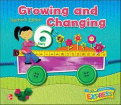 Spiral-bound DLM Early Childhood Express, Teacher's Edition Unit 6 Growing and Changing Book