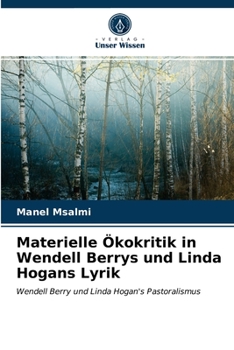 Paperback Materielle Ökokritik in Wendell Berrys und Linda Hogans Lyrik [German] Book