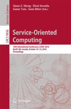 Paperback Service-Oriented Computing: 14th International Conference, Icsoc 2016, Banff, Ab, Canada, October 10-13, 2016, Proceedings Book