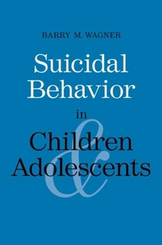 Suicidal Behavior in Children and Adolescents - Book  of the Current Perspectives in Psychology