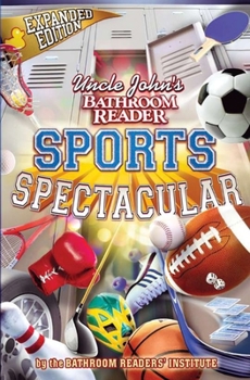 Paperback Uncle John's Bathroom Reader Sports Spectacular Book