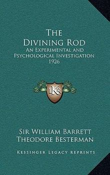 Hardcover The Divining Rod: An Experimental and Psychological Investigation 1926 Book