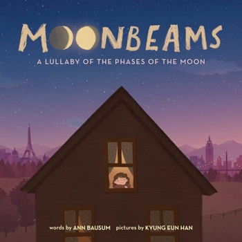 Hardcover Moonbeams: A Lullaby of the Phases of the Moon Book