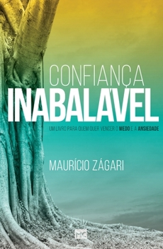 Paperback Confiança inabalável: Um livro para quem quer vencer o medo e a ansiedade [Portuguese] Book