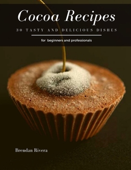 Paperback Cocoa Recipes: 30 tasty and delicious dishes Book
