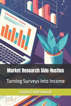Paperback Market Research Side Hustles: Turning Surveys into Income Book