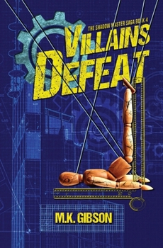 Villains Defeat (The Shadow Master Saga) - Book #4 of the Shadow Master