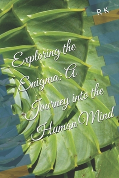 Paperback Exploring the Enigma: A Journey into the Human Mind Book
