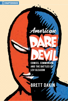 Paperback American Daredevil: Comics, Communism, and the Battles of Lev Gleason Book