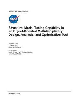 Paperback Structural Model Tuning Capability in an Object-Oriented Multidisciplinary Design, Analysis, and Optimization Tool Book