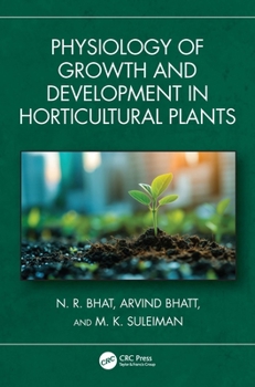 Hardcover Physiology of Growth and Development in Horticultural Plants Book