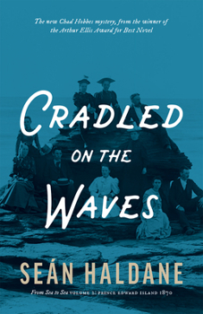 Paperback Cradled on the Waves: A Mystery: From Sea to Sea Volume 2: Prince Edward Island, 1871 Book