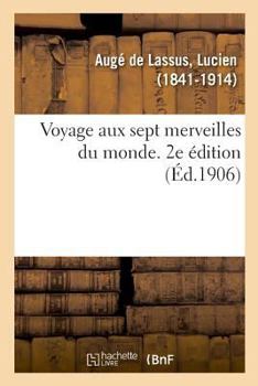 Paperback Voyage Aux Sept Merveilles Du Monde. 2e Édition [French] Book