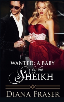 Paperback Wanted: A Baby by the Sheikh Book