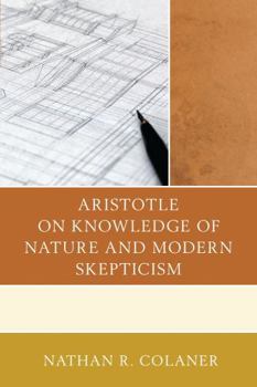 Hardcover Aristotle on Knowledge of Nature and Modern Skepticism Book