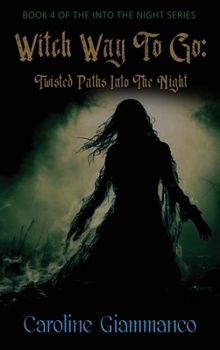 Hardcover Witch Way to Go: Twisted Paths Into the Night Book