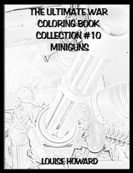 Paperback The Ultimate War Coloring Book Collection #10 Miniguns Book