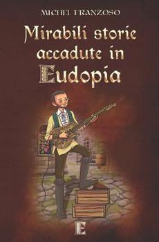 Paperback Mirabili storie accadute in Eudopia [Italian] Book