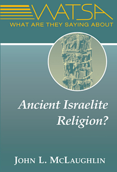 Paperback What Are They Saying about Ancient Israelite Religion? Book