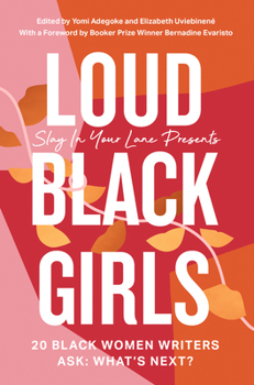 Paperback Loud Black Girls: 20 Black Women Writers Ask: What's Next? Book