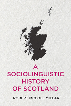 Paperback A Sociolinguistic History of Scotland Book