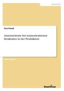 Paperback Anreizsysteme bei teamorientierten Strukturen in der Produktion [German] Book