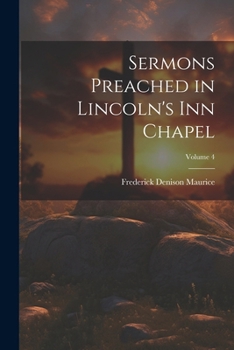 Paperback Sermons Preached in Lincoln's Inn Chapel; Volume 4 Book